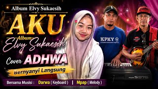 Download lagu AKU – Album Elvy Sukaesih – Cover ADHWA | Live Suara Langsung 🎤 mp3