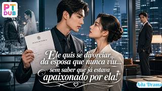 Ele quis se divorciar da esposa que nunca viu… sem saber que já estava apaixonado por ela!