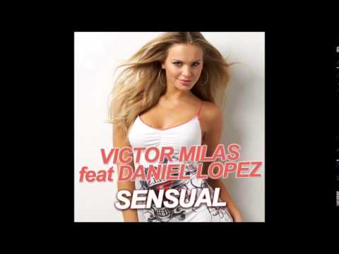Victor Milas feat. Daniel Lopez - Sensual (Radio edit)