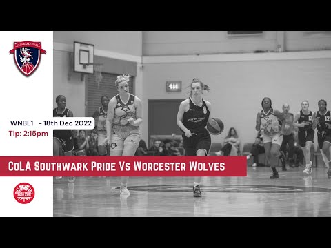 WNBL D1 - CoLA Southwark Pride vs. Worcester Wolves - 18.12.2022