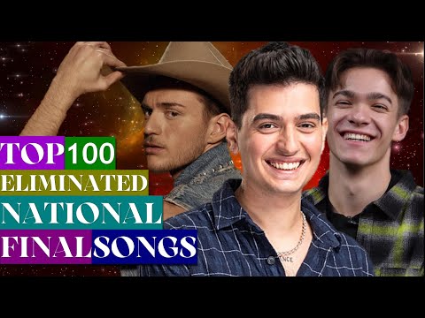 EUROVISION 2022: MY TOP 100 ELIMINATED SONGS from NATIONAL FINALS