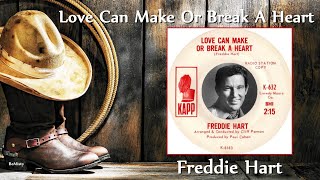 Freddie Hart - Love Can Make Or Break A Heart