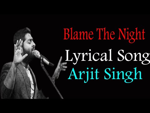 (Lyrics):Blame The Night - Arijit Singh | Holiday | Akshay Kumar, Sonakshi Sinha |Aditi Singh Sharma