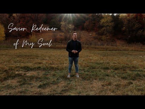 Savior, Redeemer of My Soul - Bryce Gosar