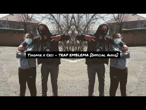 Tihomir x Ceci - TRAP EMBLEMA [Official Audio]