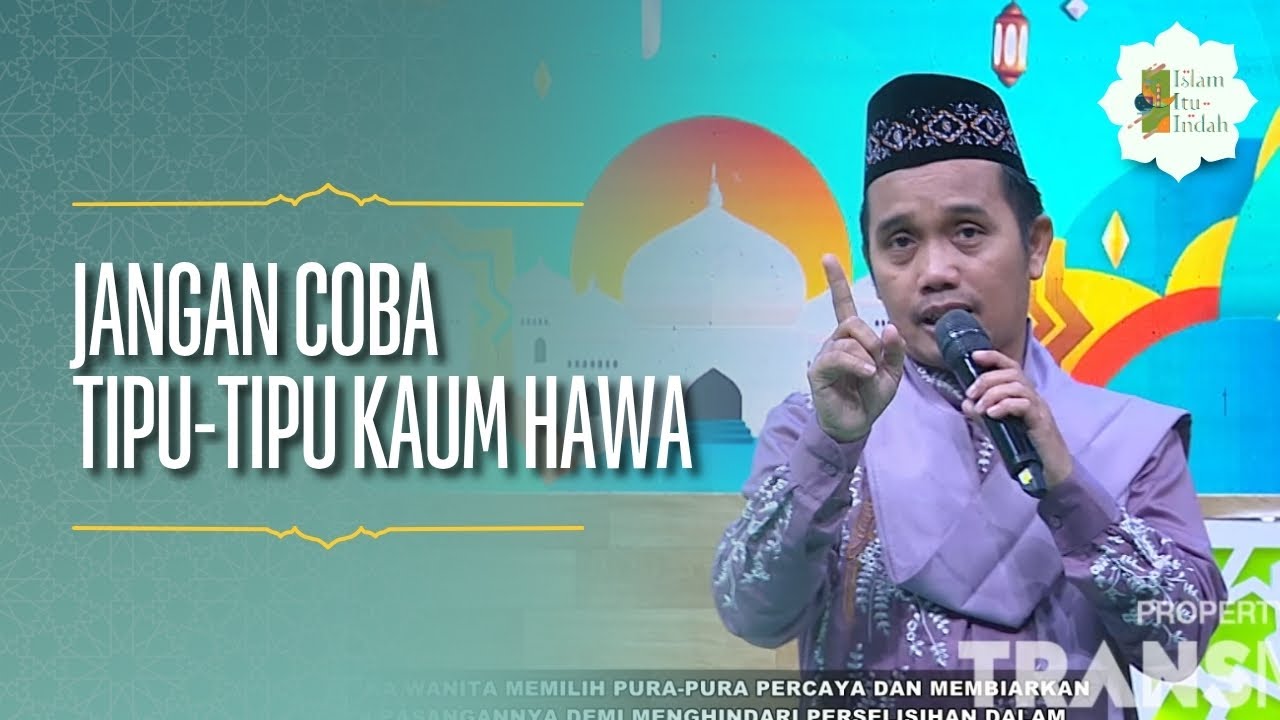 Jangan Coba Tipu-Tipu Kaum Hawa - ISLAM ITU INDAH (11/07/26) P3