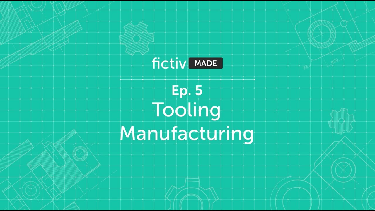 FictivMade | Episode 5 - Tooling & Manufacturing