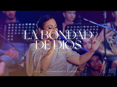 Julissa | La Bondad De Dios (Un Viaje Sinfónico de Fe y Esperanza)