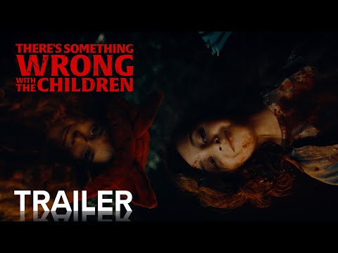 There's Something Wrong with the Children Trailer