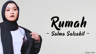 Download lagu Rumah - Salma Salsabil (Lirik) mp3