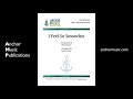 I Feel So Smoochie (SAB Vox) - Anchor Music Score Video