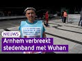 Arnhem verbreekt stedenband met Wuhan