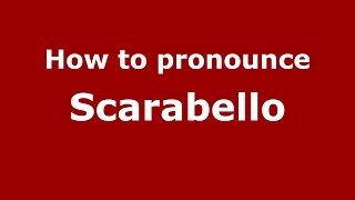 How to pronounce Scarabello