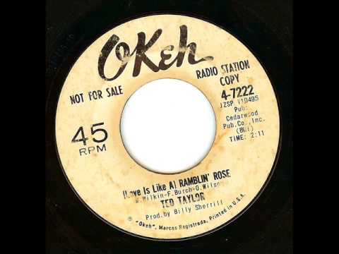 Ted Taylor - (Love Is Like A) Ramblin' Rose