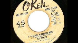 Ted Taylor - (Love Is Like A) Ramblin&#39; Rose