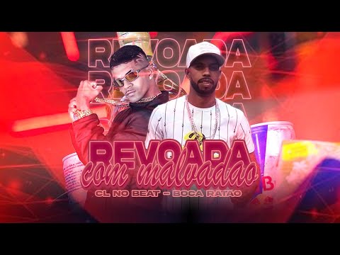 CL NO BEAT E BOCA RATÃO - REVOADA COM MALVADÃO - BREGA FUNK
