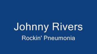 Johnny Rivers-Rockin' Pneumonia