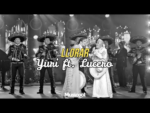 Llorar | Yuri ft. Lucero (Letra/Lyrics)