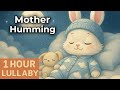 Lullaby, Humming | 1 Hour Soft Music for Kids | Babies Falls Asleep in Minutes!