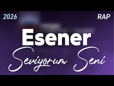 Esener - Seviyorum Seni (Özgün RAP)