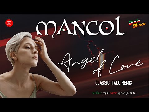MANCOL - ANGEL OF LOVE ( classic italo remix) Itlo Disco 2023