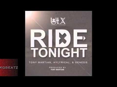 Tony Martian x Hi-Lyrical x Genasis - Ride Tonight [Prod. By Tony Martian] [New 2014]