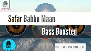 Safar Babbu Maan Bass Boosted || Babbu Maan, DJ Lishkara, DJ Hans