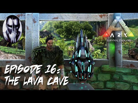 Ark Survival Evolved - Ep.16: The Lava Cave