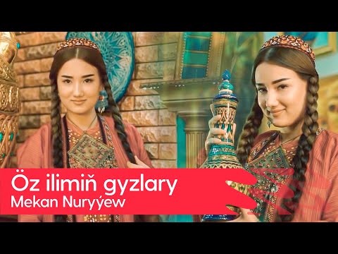 Mekan Nuryyew - Oz ilimin gyzlary | 2023