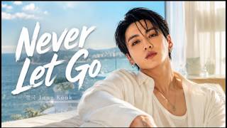 Download lagu Jungkook _ Never Let Go |  k-pop music video mp3