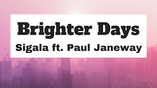Sigala - Brighter Days (Lyric Video) ft. Paul Janeway | Panda Music