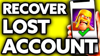 How To Recover Lost Account in COC 2024
