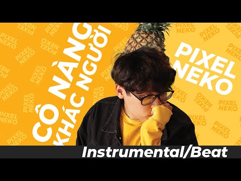 Cô Nàng Khác Người - Pixel Neko (Official Instrumental/Beat)