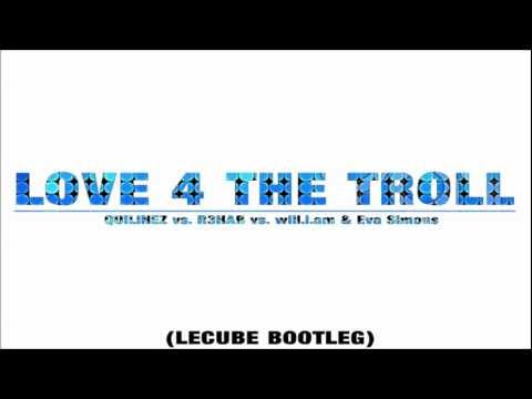 Quilinez vs. R3hab vs. will.i.am & Eva Simons- Love 4 The Troll (LeCube Bootleg)