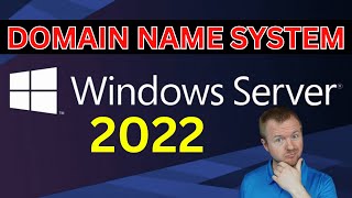 How to Install and Configure DNS on Windows Server 2022