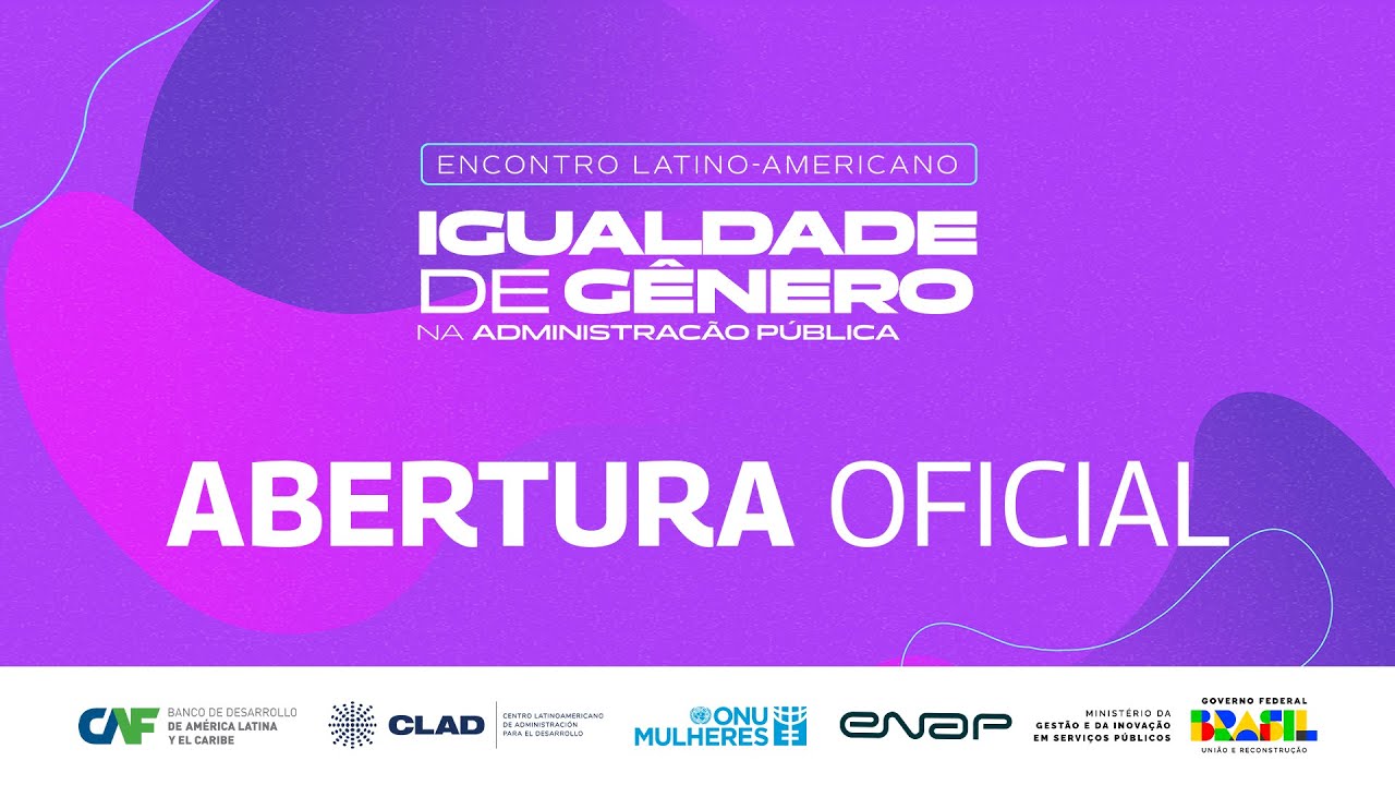 Abertura Oficial - Encontro Latino-Americano | Igualdade de Gênero na Administração Pública