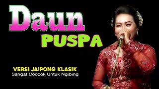 Download lagu DAUN PUSPA JAIPONGAN KLASIK SANGAT COCOK UNTUK NGIBING mp3 Download lagu DAUN PUSPA JAIPONGAN KLASIK SANGAT COCOK UNTUK NGIBING mp3