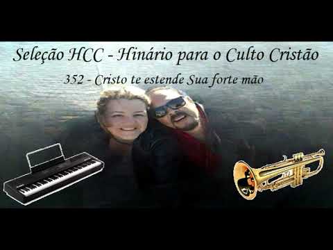 352 HCC - CRISTO TE ESTENDE, SUA FORTE MÂO