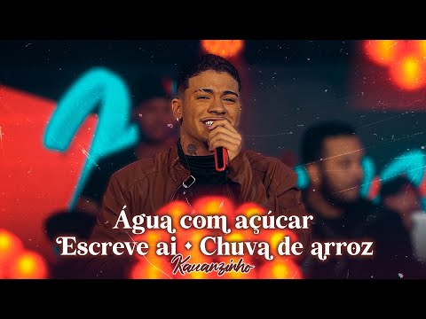 Kauanzinho - Água com açúcar / Escreve ai / Chuva de arroz  (#Cover)