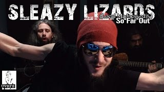 Sleazy Lizards - So Far Out [Local Madness Edit.]