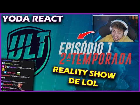 YODA REACT ULT -  EPISÓDIO 1 TEMP 2 | REALITY SHOW DE LOL