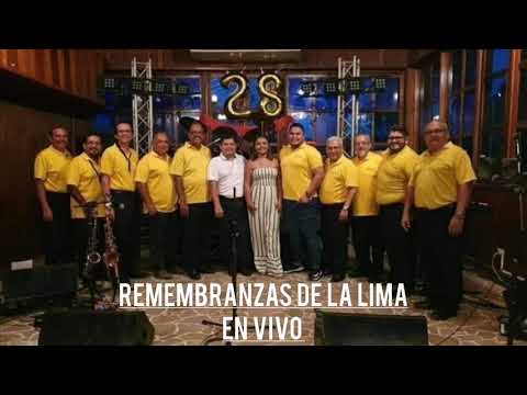 REMEMBRANZAS DE LA LIMA - ASÍ FUE EN VIVO