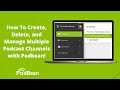 Podbean Tutorial - Create, Delete, and Manage Multiple Podcast Channels Like a Pro!