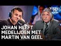 Bellen met Johan: 'Ik heb medelijden met Martin van Geel' | VERONICA INSIDE RADIO
