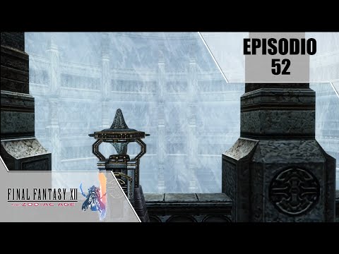 Desafíos en el Faro (Ep 52) - Final Fantasy XII The Zodiac Age Gameplay Español!