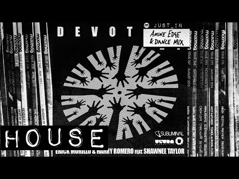 HOUSE: Erick Morillo & Harry Romero - Devotion (Amine Edge & DANCE remix) [Subliminal/Ultra]