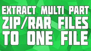 Extract Multi-part Files to One! Multi-part Compress Game Guide! How to Extract a Multi-part game!