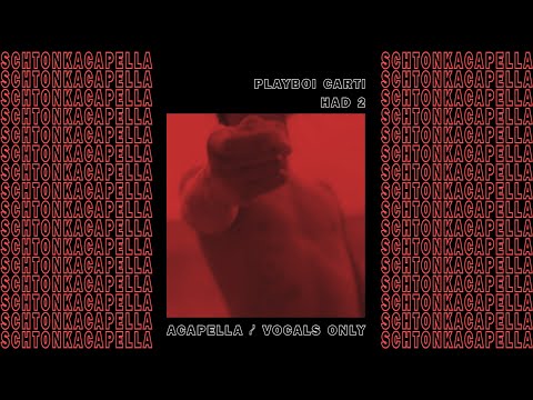 Playboi Carti ~ Had 2 (Acapella/Vocals only) 152 BPM