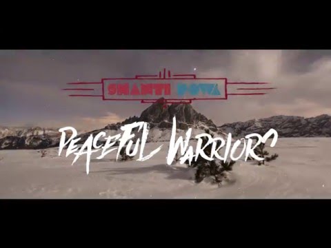 Shanti Powa - Peaceful Warriors (Official Music Video)