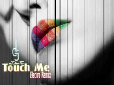 DJ eLiorC - Touch Me (Electro Remix)